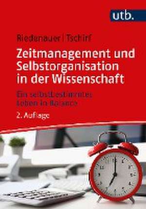 Zeitmanagement und Selbstorganisation in der Wissenschaft de Markus Riedenauer