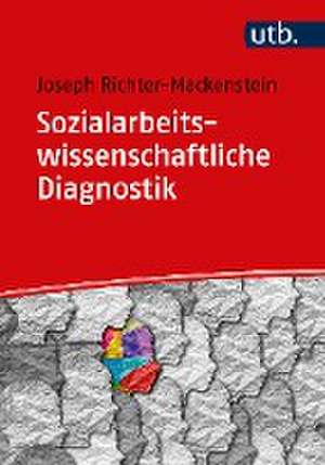 Sozialarbeitswissenschaftliche Diagnostik de Joseph Richter-Mackenstein