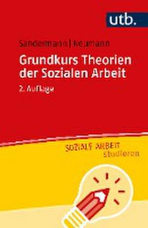 Grundkurs Theorien der Sozialen Arbeit de Philipp Sandermann