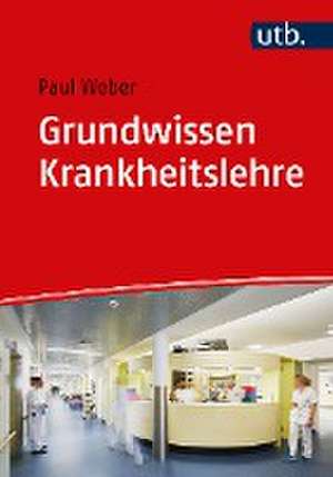 Grundwissen Krankheitslehre de Paul Weber