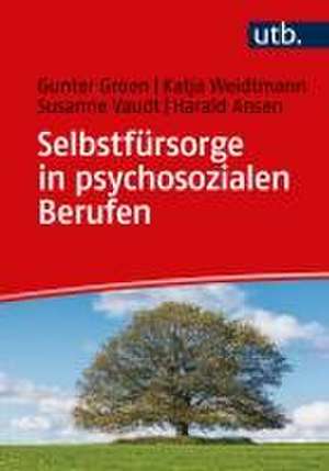 Selbstfürsorge in psychosozialen Berufen de Gunter Groen