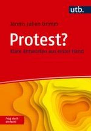 Protest? Frag doch einfach! de Jannis Julien Grimm