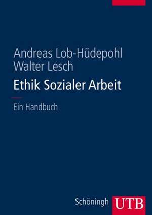 Ethik Sozialer Arbeit de Andreas Lob-Hüdepohl