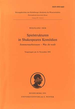 Spielstrukturen in Shakespeares Komödien "Sommernachtstraum", "Was ihr wollt" de Wolfgang Iser