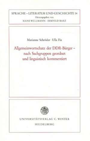 Allgemeinwortschatz der DDR-Bürger - nach Sachgruppen geordnet und linguistisch kommentiert de Marianne Schröder