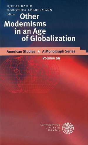 Other Modernisms in an Age of Globalisation de Djelal Kadir