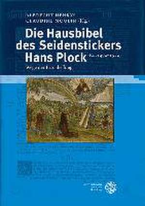 Die Hausbibel des Seidenstickers Hans Plock (ca. 1490-1570) de Albrecht Henkys