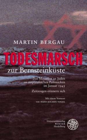 Todesmarsch zur Bernsteinküste de Martin Bergau