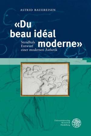 «Du beau idéal moderne» de Astrid Bauereisen