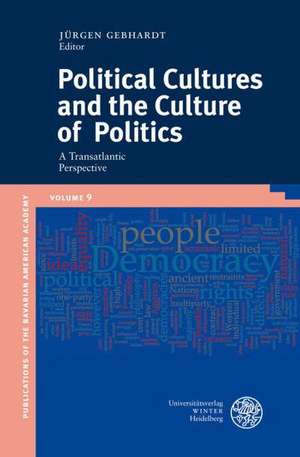 Political Cultures and the Culture of Politics de Jürgen Gebhardt