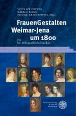 FrauenGestalten Weimar-Jena um 1800 de Stefanie Freyer