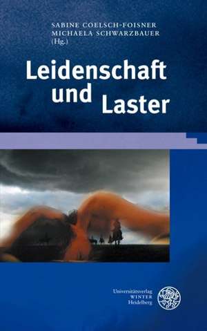 Leidenschaft und Laster de Sabine Coelsch-Foisner