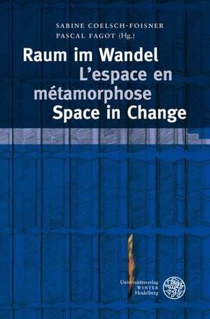 Raum Im Wandel. L'Espace En Metamorphose. Space in Change: A Comparative Study of Temporality in American Transcendentalism, Pragmatism and (Zen) Buddhist Thought de Sabine Coelsch-Foisner