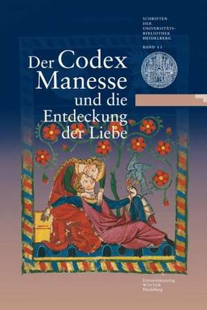 Der Codex Manesse und die Entdeckung der Liebe de Maria Effinger