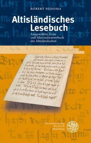 Altislandisches Lesebuch: Ausgewahlte Texte Und Minimalworterbuch Des Altislandischen de Robert Nedoma