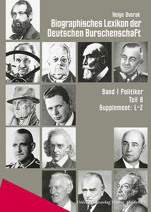 Biographisches Lexikon Der Deutschen Burschenschaft / Band 1: Supplement L-Z de Helge Dvorak