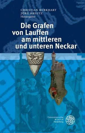 Die Grafen Von Lauffen Am Mittleren Und Unteren Neckar: Senecas Tragodien Und Die Rhetorik Des Sehens de Christian Burkhart