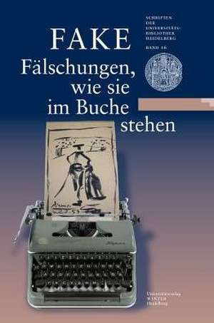 FAKE: Fälschungen, wie sie im Buche stehen de Maria Effinger