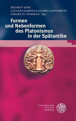 Formen und Nebenformen des Platonismus in der Spätantike de Chiara O. Tommasi