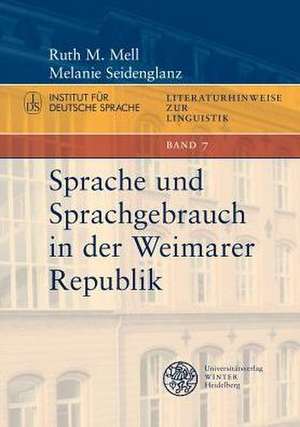 Sprache und Sprachgebrauch in der Weimarer Republik de Ruth M. Mell