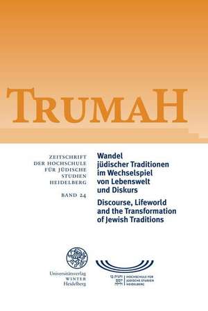 Wandel jüdischer Traditionen im Wechselspiel von Lebenswelt und Diskurs/Discourse, Lifeworld and the Transformation of Jewish Traditions