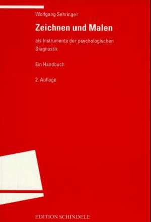 Zeichnen und Malen als Instrumente der psychologischen Diagnostik de Wolfgang Sehringer