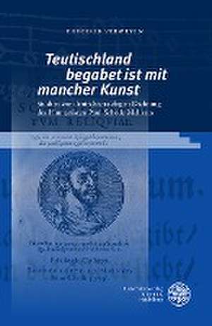 ,Teutischland begabet ist mit mancher Kunst' de Theodor Verweyen