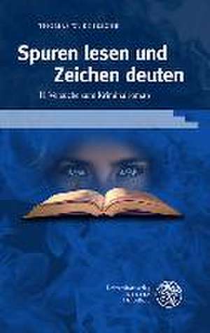 Spuren lesen und Zeichen deuten de Thomas W. Kniesche