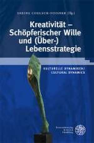 Kreativität - Schöpferischer Wille und (Über-)Lebensstrategie de Sabine Coelsch-Foisner