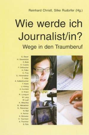 Wie werde ich Journalist/in? de Gernot Bauer