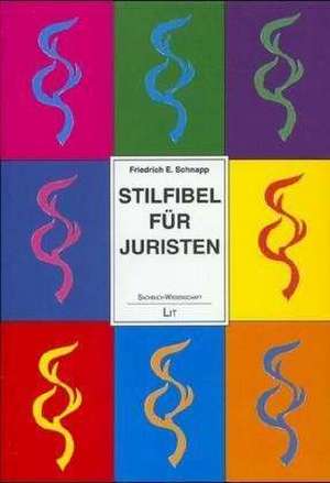 Stilfibel für Juristen de Friedrich E. Schnapp