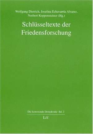 Schlüsseltexte der Friedensforschung de Wolfgang Dietrich