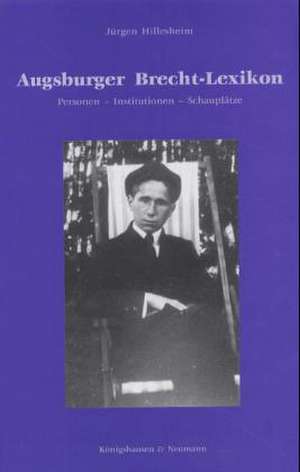 Augsburger Brecht-Lexikon de Jürgen Hillesheim