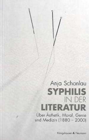 Syphilis in der Literatur de Anja Schonlau