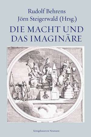 Die Macht und das Imaginäre de Rudolf Behrens