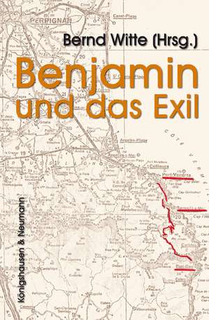 Benjamin und das Exil de Bernd Witte