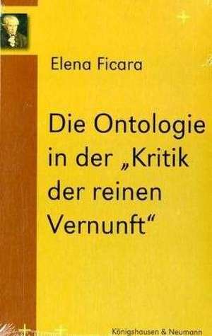 Die Ontologie in der 'Kritik der reinen Vernunft' de Elena Ficara