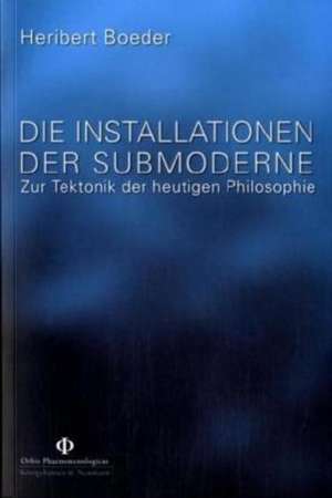 Die Installationen der Submoderne de Heribert Boeder