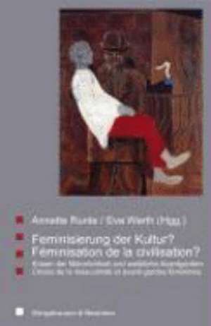 Feminisierung der Kultur? - Féminisation de la civilisation? de Annette Runte