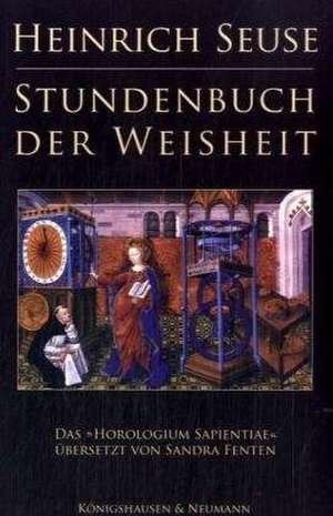 Heinrich Seuse Stundenbuch der Weisheit de Sandra Fenten