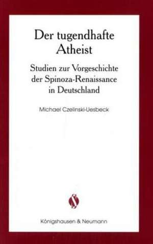 Der tugendhafte Atheist de Michael Czelinski-Uesbeck