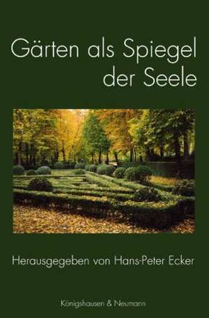 Gärten als Spiegel der Seele de Hans-Peter Ecker