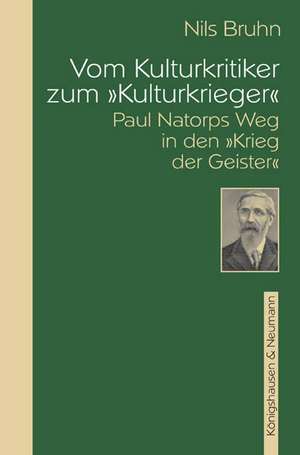 Vom Kulturkritiker zum "Kulturkrieger" de Nils Bruhn