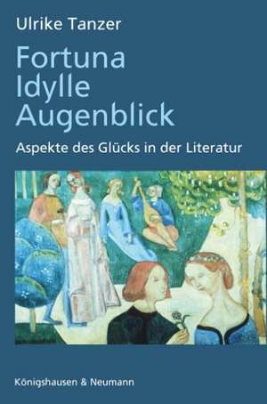 Fortuna, Idylle, Augenblick de Ulrike Tanzer