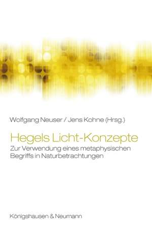 Hegels Licht-Konzepte de Wolfgang Neuser