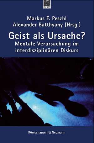 Geist als Ursache? de Markus F. Peschl