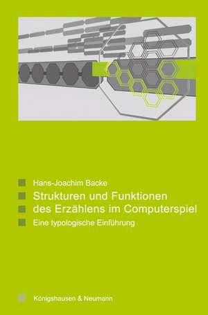 Stukturen und Funktionen des Erzählens im Computerspiel de Hans J. Backe