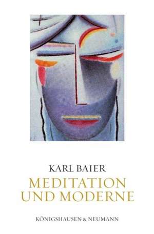 Meditation und Moderne de Karl Baier