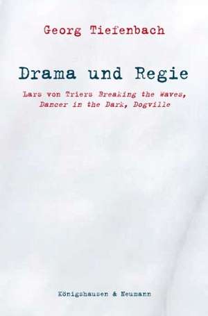 Drama und Regie de Georg Tiefenbach