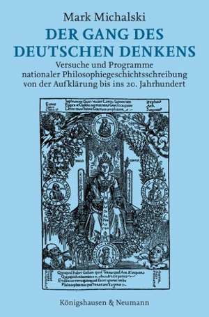 Der Gang des deutschen Denkens de Mark Michalski